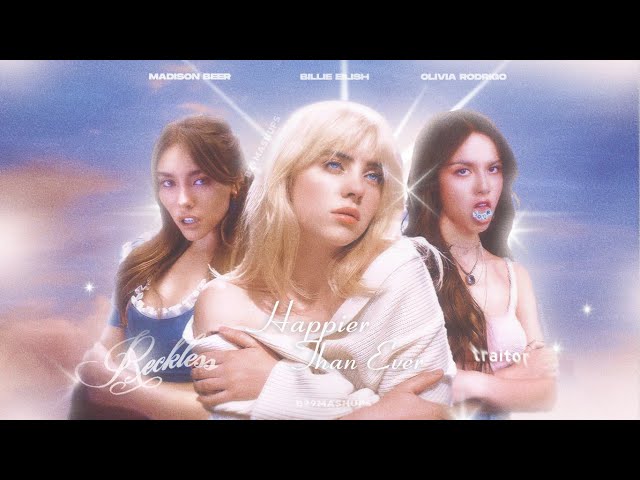 Happier Than Ever x Traitor x Reckless (Mashup) Billie Eilish & Olivia Rodrigo & Madison Beer ! class=