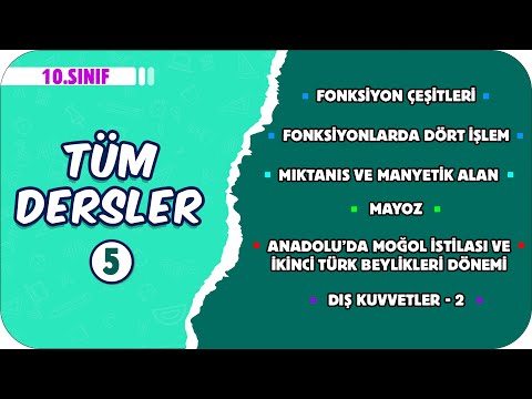 10.Sınıf | Tüm Dersler - 5 Konu Anlatımları & Soru Çözümleri