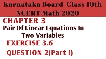 Pair of Linear equations|class 10 Chapter 3 Exercise 3.6 Q 2(Part i)|Karnataka Board NCERT Math 2021