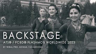 BACKSTAGE ATS®/FCBD® Flashmob Worldwide 2023 by Tribal PRO. Astana / Kazakhstan