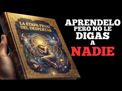 ESTE LIBRO TE ENCUENTRA CUANDO ENTRAS EN LA ETAPA FINAL DEL DESPERTAR".(AUDIOLIBRO COMPLETO)