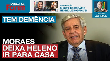 Moraes concede prisão domiciliar a Augusto Heleno | Boicota às Havaianas | Bolsonaro será operado
