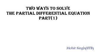 Two different ways to solve Partial differential equations ||(Mathematica tutorials-08)