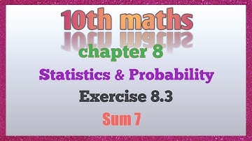 10th Maths Chapter 8 In Tamil/Statistics And Probability In Tamil/Exercise 8.3 Sum 7 In Tamil