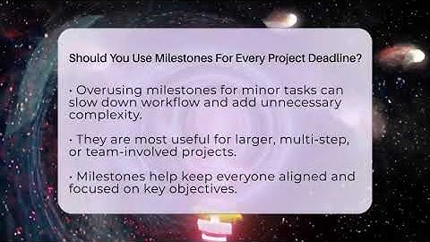 Should You Use Milestones For Every Project Deadline? - First Job Success Guide