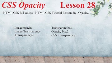 HTML CSS full course | HTML CSS Tutorial Lesson 28 - CSS Opacity. "LearnWebDesign with @Google."