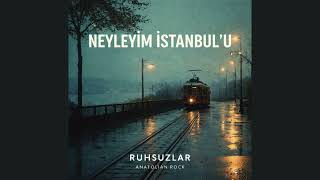 Neyleyim İstanbulu Anatolian Rock