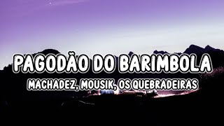 Pagodão do Birimbola (Tiktok) - Machadez, Mousik, and Os Quebradeiras (Lyrics)