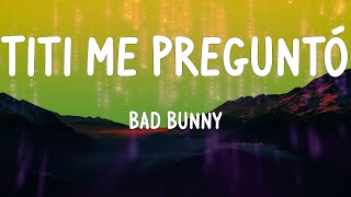 Bad Bunny - Titi Me Preguntó (Letras)