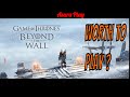 Game of Thrones Beyond the Wall Gameplay GOT 2020 