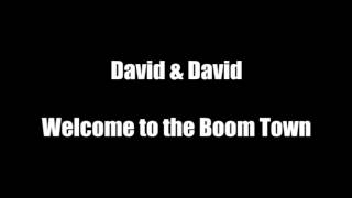 David & David - Welcome to the Boom Town chords