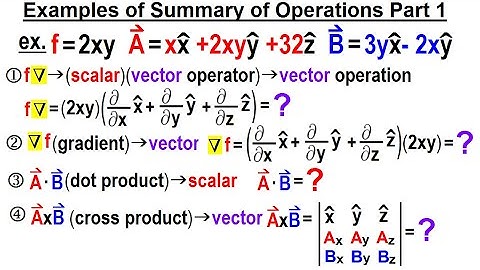 Physics Ch 67.1 Advanced E&M: Review Vectors (41 of 55) Examples of Summary of Operations Part 1