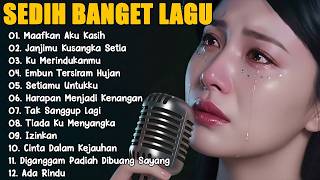 Lagu Sedih Patah Hati Teringat Mantan  Lagu Paling Sedih Bikin Nangis 