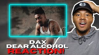 First Time Hearing Dax - "Dear Alcohol" | REACTION!