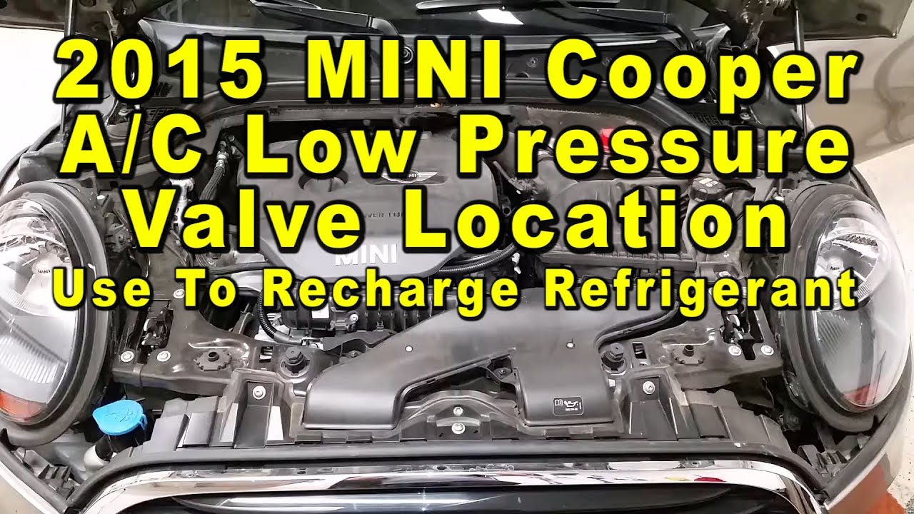 2015 MINI Cooper A/C Low Pressure Valve Port Location - Use To Recharge ...