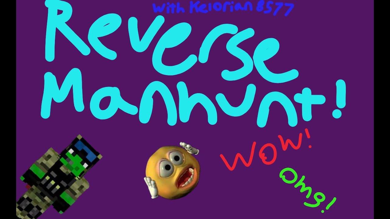 Reverse manhunt, but the saver can use build mods!!!