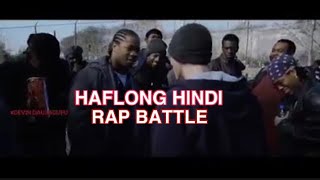 HAFLONG HINDI RAP BATTLE(official)XZIBIT DAULAGUPU VS EMINEM DAULAGUPU