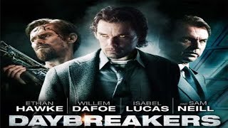 Daybreakers 2009 Movie || Ethan Hawke, Willem Dafoe, Claudia Karvan || Daybreakers Movie Full Review
