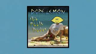 Kids Fallin' In Love - Dope Lemon