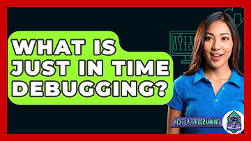What Is Just In Time Debugging? - Next LVL Programming