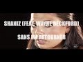 Shaniz feat wayne beckford  sans me retourner clip officiel