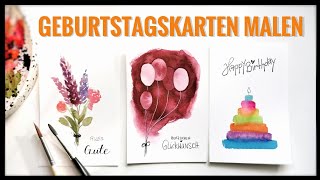 KARTEN SELBER MALEN DIY - 3 einfache Geburtstagskarten malen für Anfänger - Mit Aquarell malen