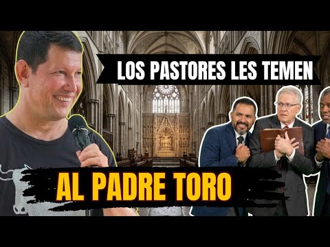 Pastors are afraid of Father TORO