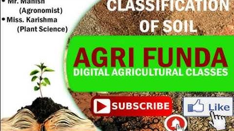 Classification of Soil / USDA Soil Classification System