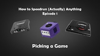 How to Speedrun (Actually) Anything Ep. 1 - Picking a Game