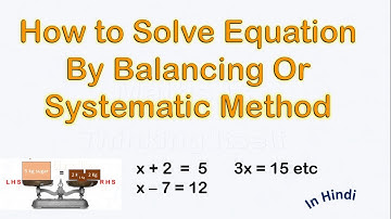 Class 6| Class 7 | How to solve Equation by Balancing or Systematic Method