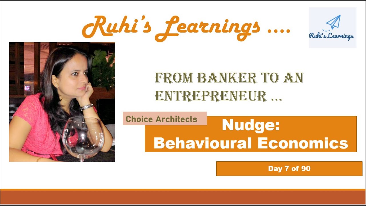 Nudge: Behavioural Economics- Banker to Entrepreneur: Day 7 of 90