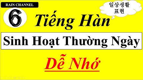 P6- Học Tiếng Hàn Sinh Hoạt thường ngày-thông dụng đời sống hằng ngày sơ trung cấp giao tiếp online