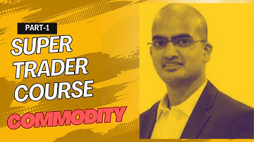 Super Trader Course By Dr Ravi R Kumar | Commodity Part 1 |