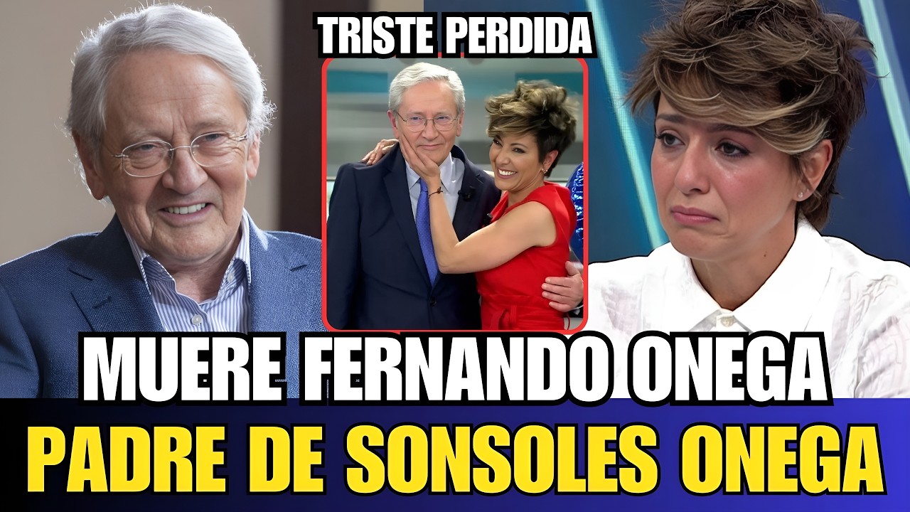 🖤¡TRISTE Noticia! MUERE FERNANDO ÓNEGA a los 78: el GRAN PERIODISTA y padre de SONSOLES nos deja 😭