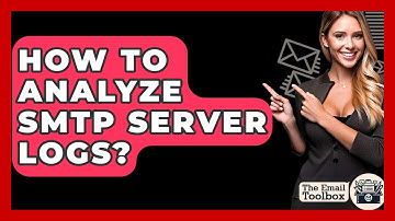 How To Analyze SMTP Server Logs? - TheEmailToolbox.com