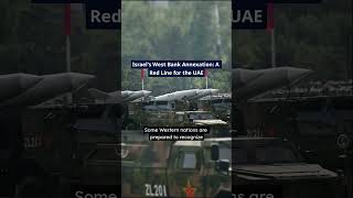 Israel's West Bank Annexation: A Red Line for the UAE #israel #uae #westbank  #news #breakingnews