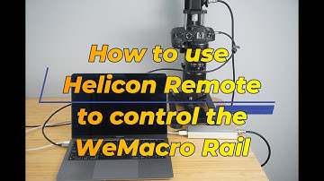 How to use Helicon Remote to control WeMacro Rail