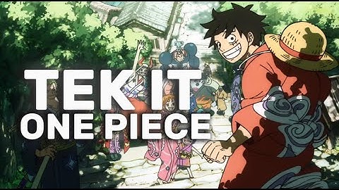 One Piece「AMV/Edit」Tek It - Cafuné