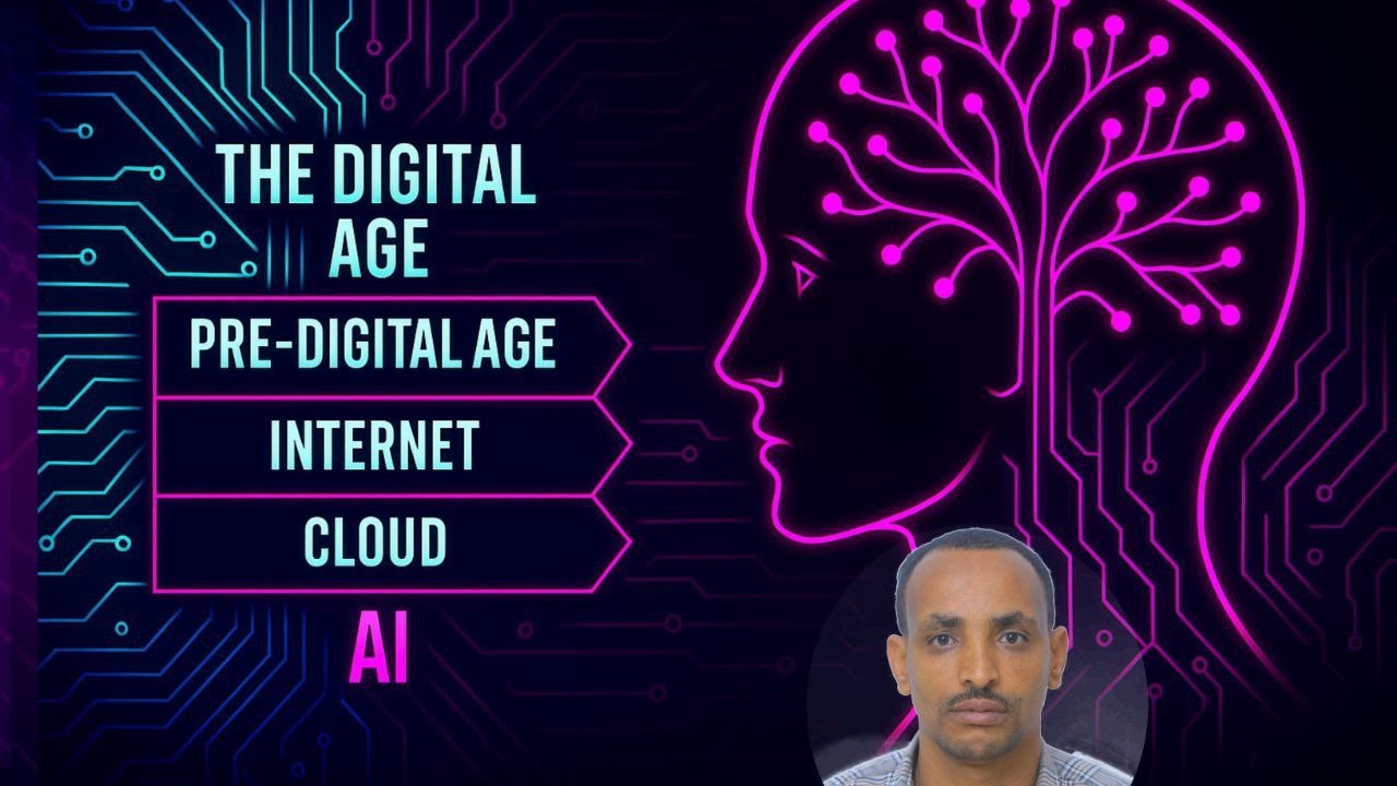 የዲጂታል ዘመን፡ ከሞባይል ኢንተርኔት እስከ ክላውድ እና AI | The Digital Era: From Mobile Internet to Cloud and AI