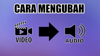 Cara Ubah Video Ke Audio | Convert Video To MP3 | Aris Alfin
