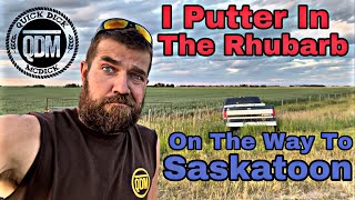 I Putter In The Rhubarb... On The Way To Saskatoon