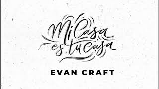 Evan Craft, Alex Campos - Mi Casa Es Tu Casa [1 Hour Loop]