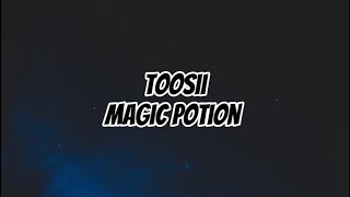 Toosii- Magic Potion || lyrics