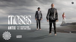 Antix - Moses Feat. Beacon Bloom (Öona Dahl remix)