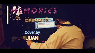 MEMORIES - Maroon 5  ( cover by Juan )