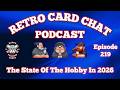 The State Of The Sports Card Hobby In 2026 | Retro Card Chat Podcast