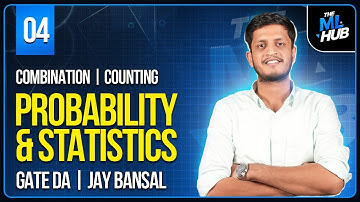 Lec 4: Combination | Counting | Probability & Statistics | GATE DA | Jay Bansal | The ML Hub
