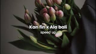 kan fin x Ala bali viral TikTok (speed up)