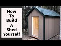 How To Build A Shed By Yourself DIY