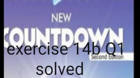 new countdown book 6 second edition chapter 14 exercise 14b Q1 completely solved.